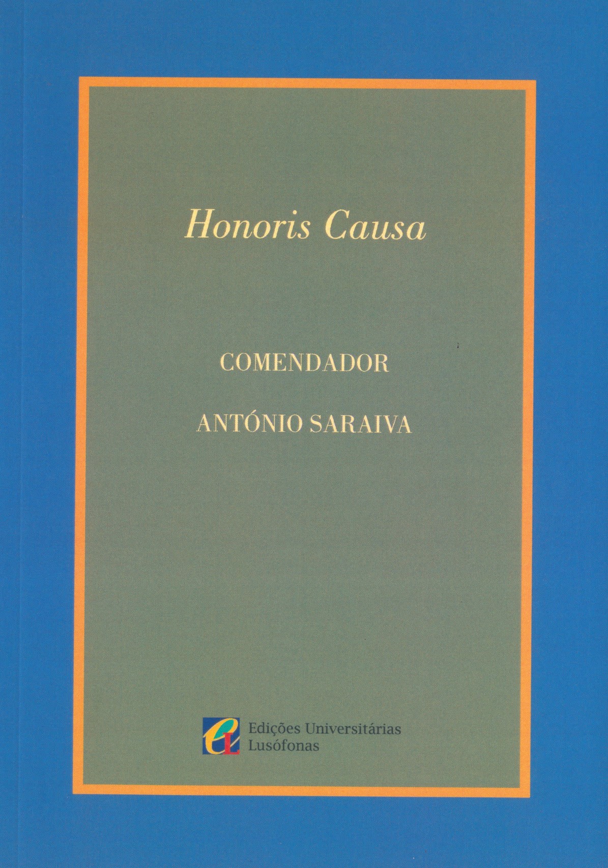 Capa de HONORIS CAUSA - COMENTADOR ANTÓNIO SARAIVA