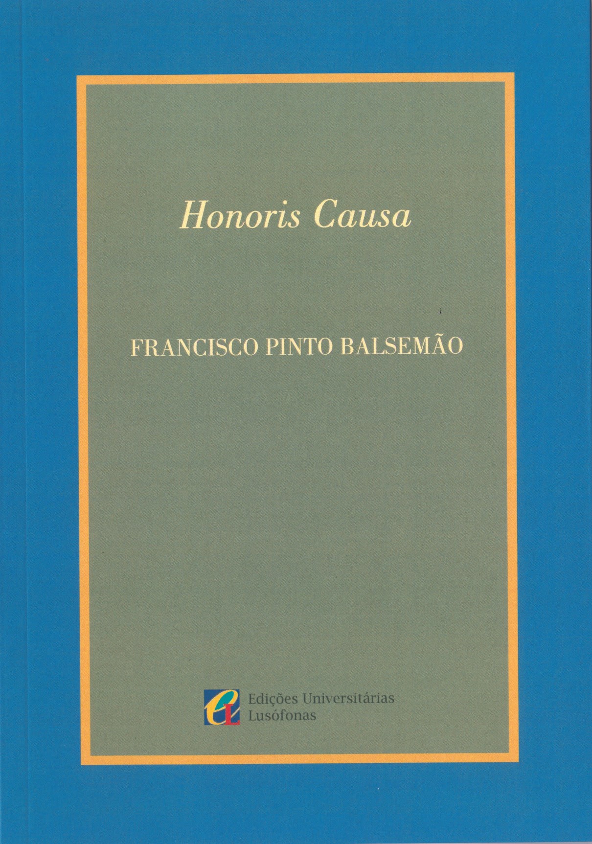 Capa de HONORIS CAUSA - FRANCISCO PINTO BALSEMÃO