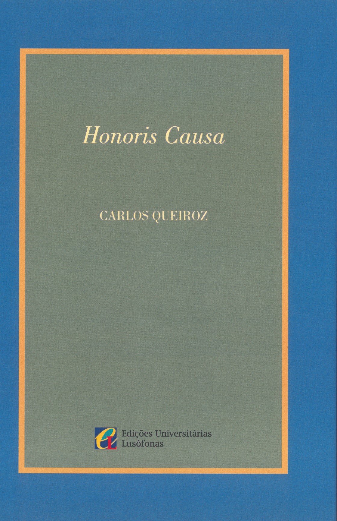 Capa de HONORIS CAUSA - CARLOS QUEIROZ